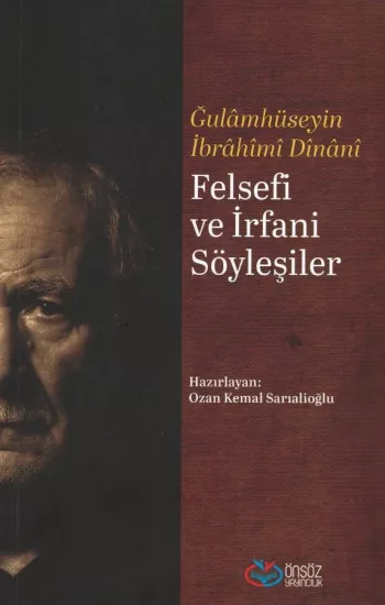 Felsefî ve İrfânî Söyleşiler | Dînânî | 470 s. | 13,5×21 | Önsöz