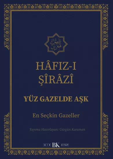 Yüz Gazelde Aşk | Hâfız-ı Şirâzî | En Seçkin Gazeller | BK Kitap