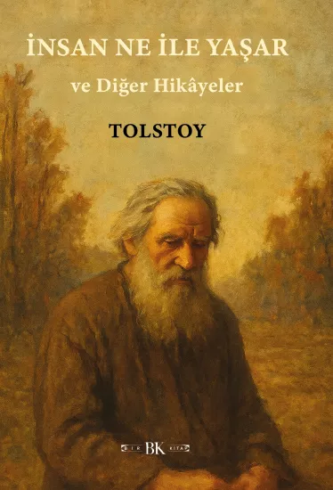 İnsan Ne ile Yaşar ve Diğer Hikâyeler (Tolstoy) | Bir Kitap Yayınları