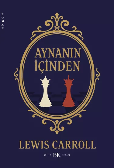 Aynanın İçinden | Lewis Carroll | 154 Sayfa | BK Kitap