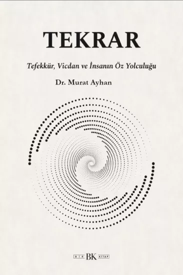 Tekrar – Tefekkür, Vicdan ve İnsanın Öz Yolculuğu | Dr. Murat Ayhan | Bir BK Kitap